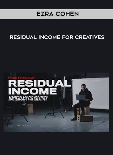 Ezra Cohen – Residual Income for Creatives