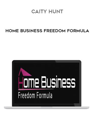 44 Caity Hunt Home Business Freedom Formula