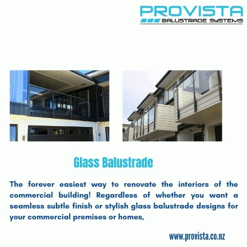 The forever easiest way to renovate the interiors of the commercial building! Regardless of whether you want a seamless subtle finish or stylish glass balustrade designs for your commercial premises or homes. For more details, visit: https://provista.co.nz/