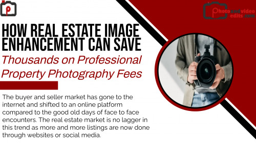 How Real Estate Image Enhancement Can Save Thousands on Professional Property Photography Fees