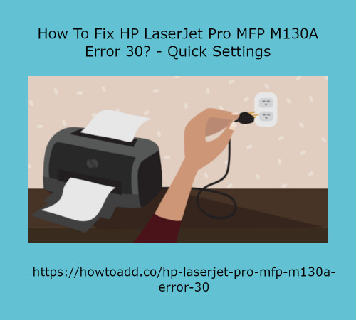 How-To-Fix-HP-LaserJet-Pro-MFP-M130A-Error-30.jpg