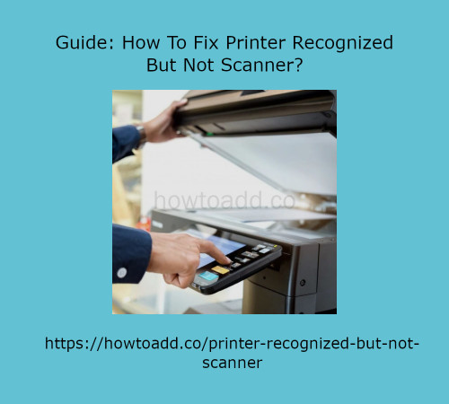 How-To-Fix-Printer-Recognized-But-Not-Scanner.jpg