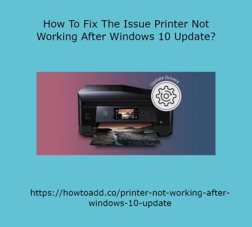 How-To-Fix-The-Issue-Printer-Not-Working-After-Windows-10-Update.png