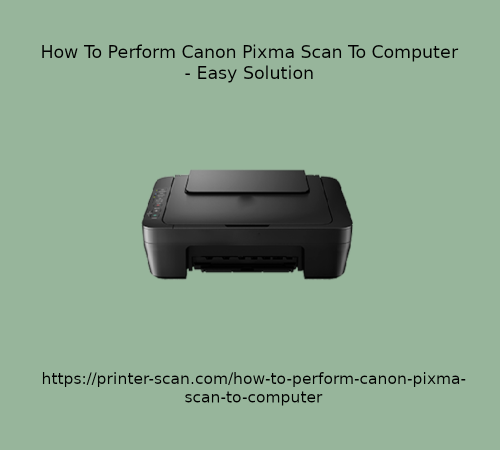 How-To-Perform-Canon-Pixma-Scan-To-Computer.png