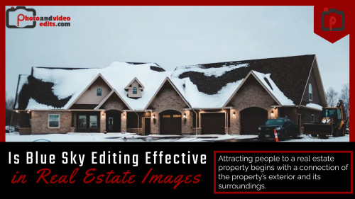 Is Blue Sky Editing Effective in Real Estate Images