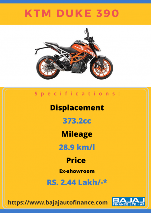 KTM is a well-known brand in India, offers the best performance bikes especially for youngsters. Here we are going to discuss KTM’s high selling bike - KTM 390 Duke. Best features like 1-cylinder, 4-stroke engine, Displacement 373.2cc, Price Ex-showroom RS. 2.44 Lakh/-* ,Electric starter, etc.

Know Price, Mileage & Other Specifications: - 
https://www.bajajautofinance.com/two-wheeler-loan/ktm-duke-390


Contact Us:
Bajaj Auto Finance Ltd.
Email: bflcustomercare@bflaf.com
Phone No: 9225811110
Address: Bajaj Finance Ltd, Yamuna Nagar Gate, Old Mumbai Pune Highway, Akurdi, Pune 411035