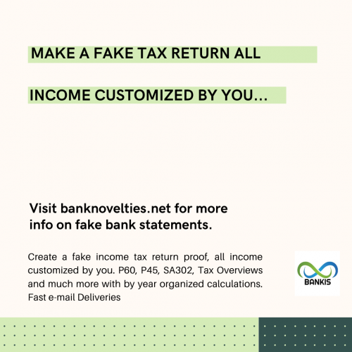 Create a fake income tax return proof, all income customized by you. P60, P45, SA302, Tax Overviews and much more with by year organized calculations. Fast e-mail Deliveries