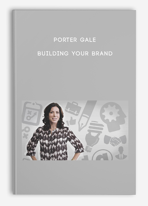 Porter Gale - Building Your Brand