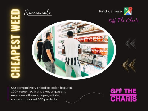 Premium cannabis doesn't have to come with a premium price tag. Cheapest Weed Sacramento is committed to offering competitive pricing, ensuring you get the best value.

Official Website: https://www.offthechartsshop.com/

Click here for more information: https://www.offthechartsshop.com/locations/otc-sacramento

Off The Charts Sacramento
Address: 8125 36th Ave, Sacramento, CA 95824, United States
Phone: +19164765542

Find Us On Google Maps: http://goo.gl/maps/AY9WmzkPyVGEQCgr7

Our Profile: https://gifyu.com/otcsacramento

More Images:
https://tinyurl.com/5n8rxs9f
https://tinyurl.com/4yth7a6w
https://tinyurl.com/mr3fh7m9
https://tinyurl.com/3vrbbhyy