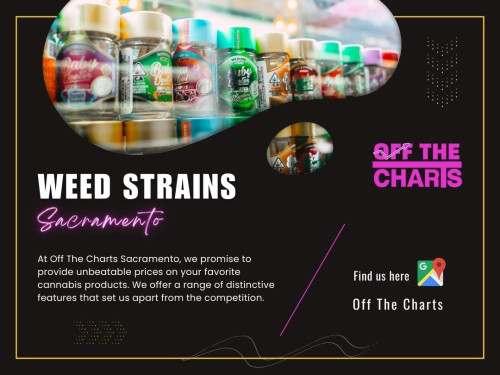 Off The Charts truly stands out as the best choice. With a focus on product quality, Weed strains Sacramento, competitive pricing, exceptional customer service, and community engagement, we are dedicated to providing you with an unparalleled cannabis experience.

When it comes to finding the best Weed dispensary Sacramento, you have several options to choose from. However, if you're looking for premium cannabis products, exceptional service, and a memorable shopping experience, Off The Charts is the place to be.

Official Website: https://www.offthechartsshop.com/

Click here for more information: https://www.offthechartsshop.com/locations/otc-sacramento

Off The Charts Sacramento
Address: 8125 36th Ave, Sacramento, CA 95824, United States
Phone: +19164765542

Find Us On Google Maps: http://goo.gl/maps/AY9WmzkPyVGEQCgr7

Our Profile: https://gifyu.com/otcsacramento

More Images:
https://tinyurl.com/5byc7wry
https://tinyurl.com/2wcxsdfa
https://tinyurl.com/42tzp7hf
https://tinyurl.com/ycc778sk