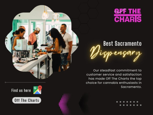 We understand that cannabis enthusiasts have diverse preferences when it comes to strains. That's why Best Sacramento dispensary offers various strains to cater to every need and desire.

Official Website: https://www.offthechartsshop.com/

Click here for more information: https://www.offthechartsshop.com/locations/otc-sacramento

Off The Charts Sacramento
Address: 8125 36th Ave, Sacramento, CA 95824, United States
Phone: +19164765542

Find Us On Google Maps: http://goo.gl/maps/AY9WmzkPyVGEQCgr7

Our Profile: https://gifyu.com/otcsacramento

More Images:
https://tinyurl.com/5n8rxs9f
https://tinyurl.com/mr3fh7m9
https://tinyurl.com/57rtcmaa
https://tinyurl.com/3vrbbhyy