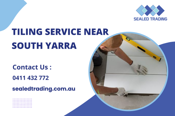 Affordable Tiling Service Near South Yarra by Sealed Trading - Gifyu