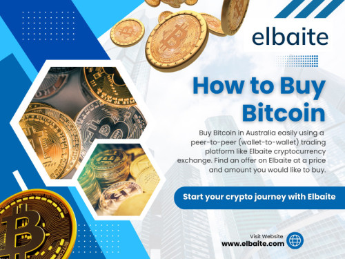 Before diving into the crypto world and contemplating how to buy Bitcoin, starting with a solid knowledge foundation is crucial. 

Official Website: https://www.elbaite.com

Google Business Site: https://elbaite.business.site

For More Information Visit Here: https://www.elbaite.com/buy-btc

Adress: Ghan, Northern Territory, 872B67 Australia

Find Us On Google Map: http://goo.gl/maps/pk3eVH4Mb1VoRyM49

Our Profile: https://gifyu.com/elbaitecrypto
More Images:
https://tinyurl.com/2a227sub
https://tinyurl.com/2cjxmgg5
https://tinyurl.com/2dcqsm6f
https://tinyurl.com/236nkm5b