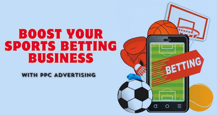 Boost Your Betting Business with PPC Advertising