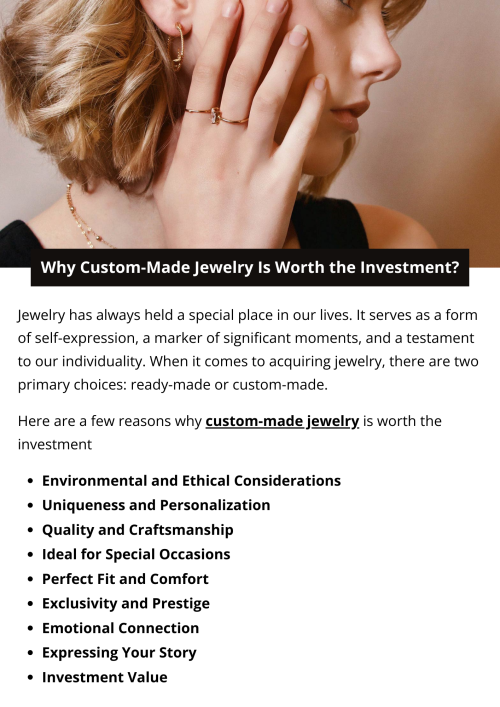 Custom-made jewelry is a valuable investment due to its uniqueness, emotional connection, and quality craftsmanship. These pieces are tailored to your preferences, ensuring a perfect fit and comfort. They carry personal stories, becoming heirlooms and symbols of significant life events. Ethical considerations, prestige, and exclusivity add to their appeal, making them a wise and meaningful choice for jewelry connoisseurs. To know more visit here https://www.futerbrosjewelers.com/blog-post/the-art-of-custom-made-jewelry-design-your-dream-at-futer-bros-jewelers