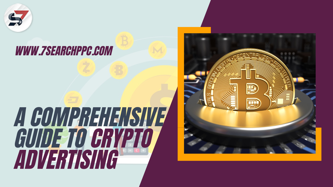 A Comprehensive Guide to Crypto Advertising