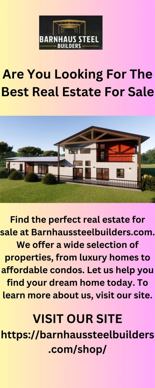 Find the perfect real estate for sale at Barnhaussteelbuilders.com. We offer a wide selection of properties, from luxury homes to affordable condos. Let us help you find your dream home today. To learn more about us, visit our site.barndominiums plans in san antonio

https://barnhaussteelbuilders.com/shop/