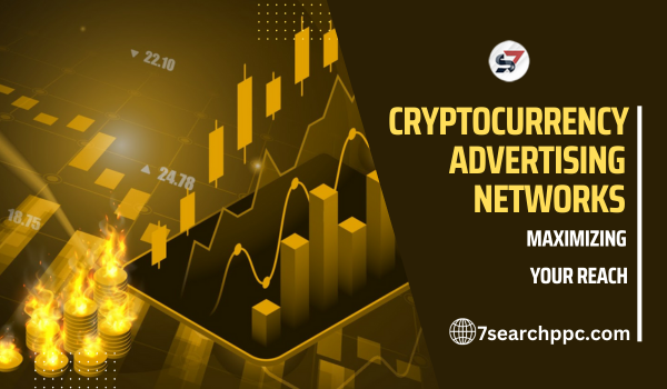 Cryptocurrency Advertising Networks: Maximizing Your Reach