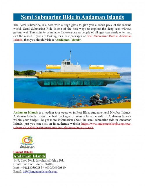 Andaman Islands offers the best packages of semi submarine ride in Andaman Islands within your budget. To know more about semi submarine ride in Andaman Islands, just visit at https://www.andamanislands.com/tour-category/coral-safari-semi-submarine-ride-in-andaman-islands