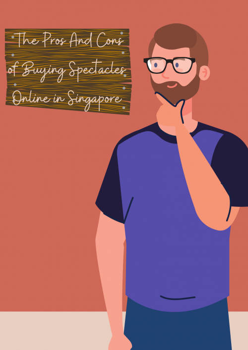 The Pros And Cons of Buying Spectacles Online in Singapore