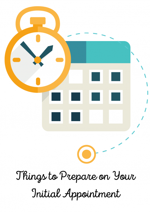 Things to Prepare on Your Initial Appointment