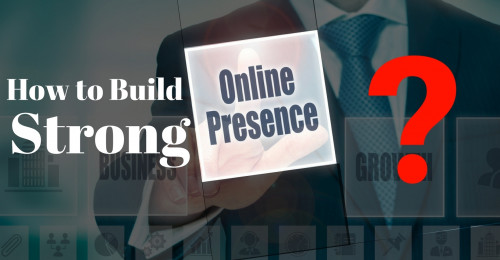 Ways-to-Build-a-Strong-Online-Presence.jpg