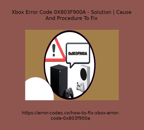 Xbox-Error-Code-0X803F900A-Solution.png