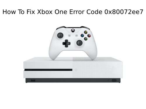 Xbox-One-Error-Code-0X80072EE7.png