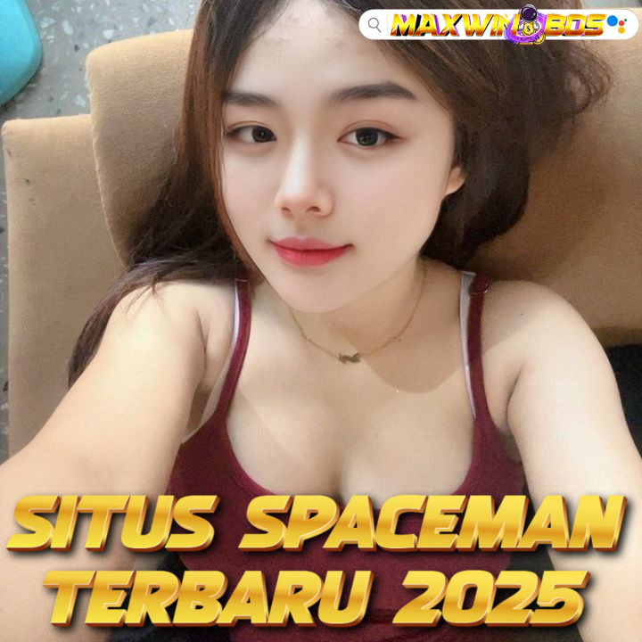 MAXWIN BOS => Situs Spaceman Online Resmi Provider Pragmatic Play Terbaru 2025