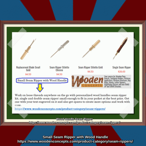 Work on loose threads anywhere on the go with personalized wood handles seam ripper kit, single and double seam ripper; small enough to fit in your pocket at the best price. Get one with your text engraved on it and also get spares to create more options and work with ease.
https://www.woodenconcepts.com/product-category/seam-rippers/